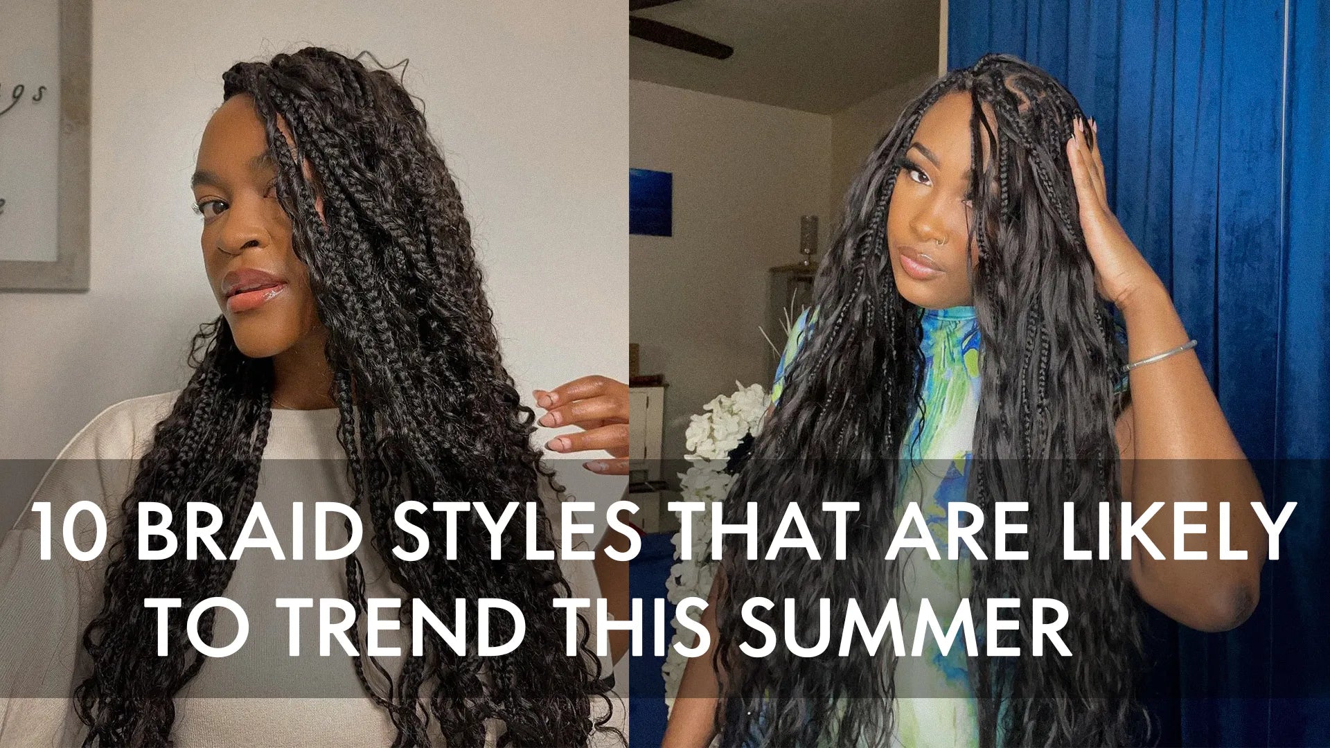 10 Braid Styles That Are Likely To Trend This Summer