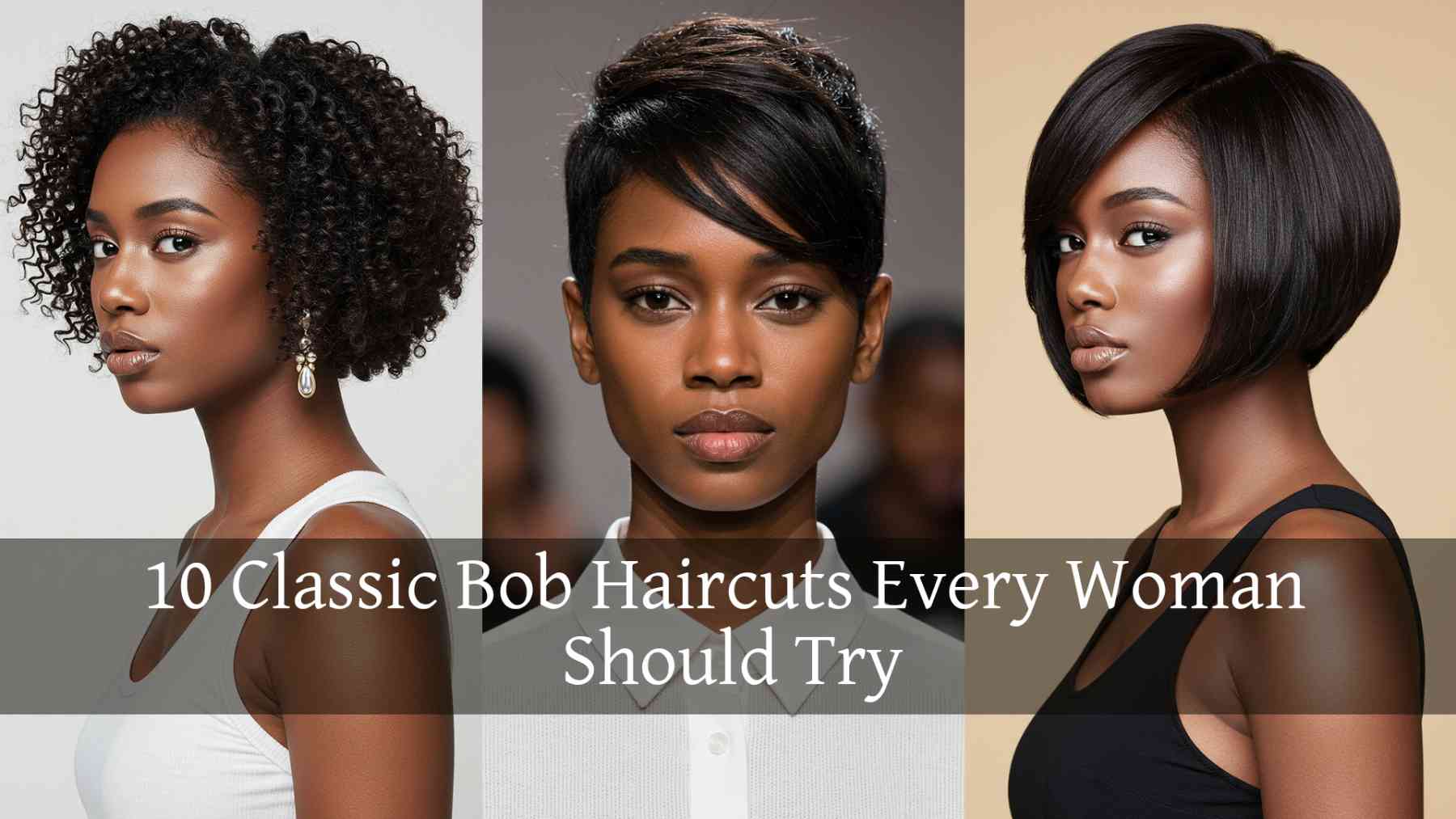 10 Classic Bob Haircuts Every Woman Should Try