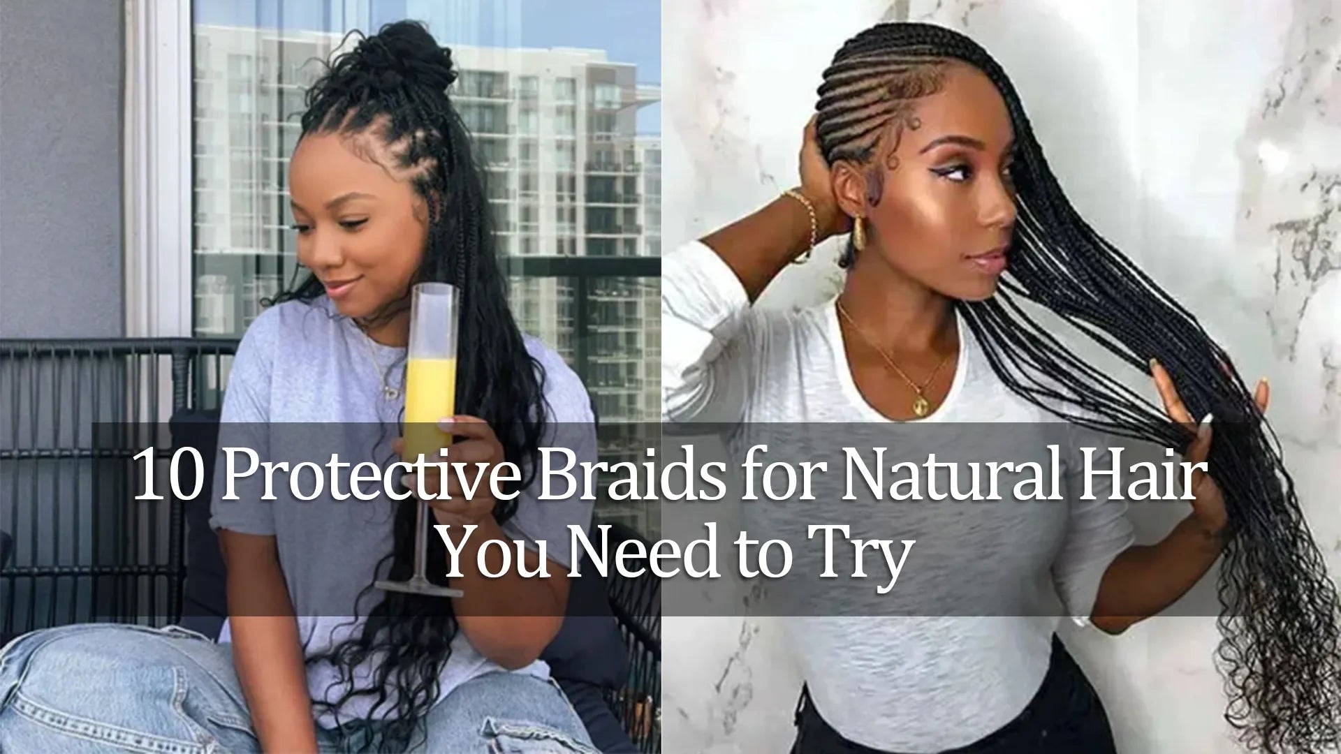 10 Protective Braids for Natural Hair You Need to Try