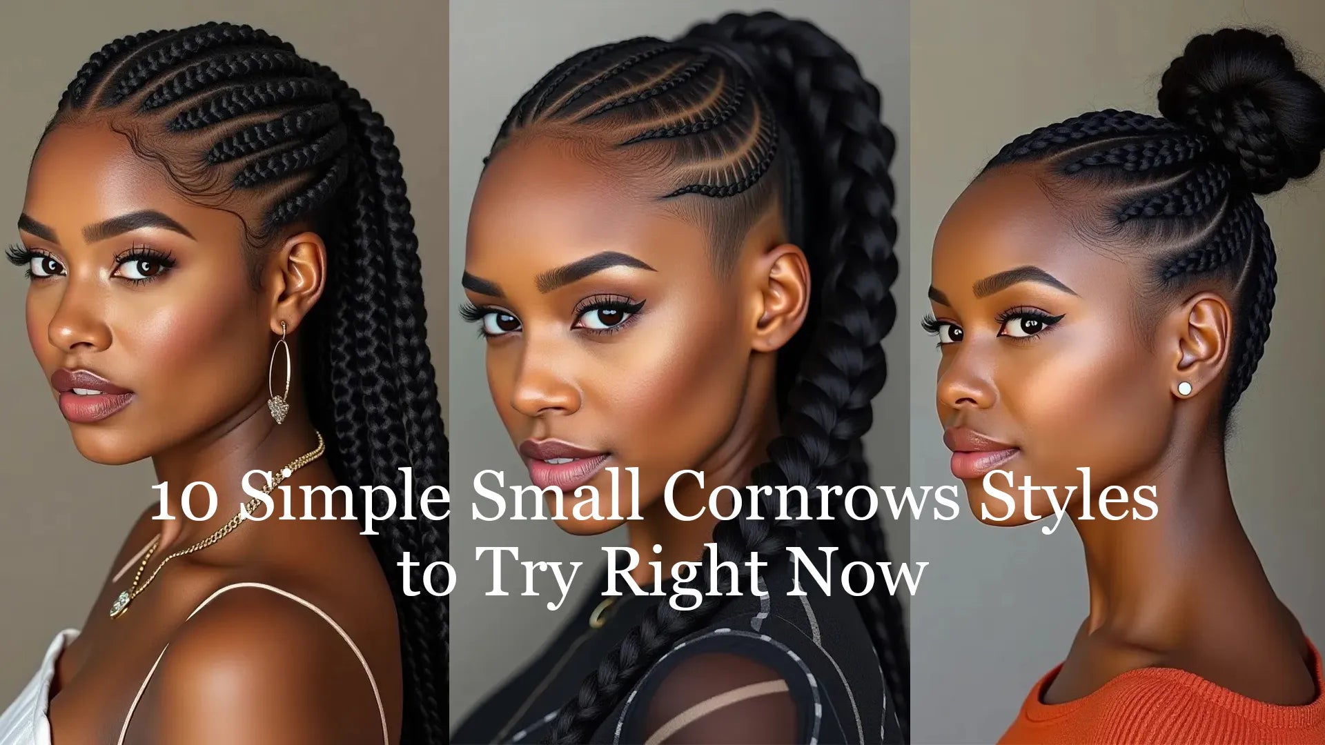 10 Simple Small Cornrows Styles to Try Right Now