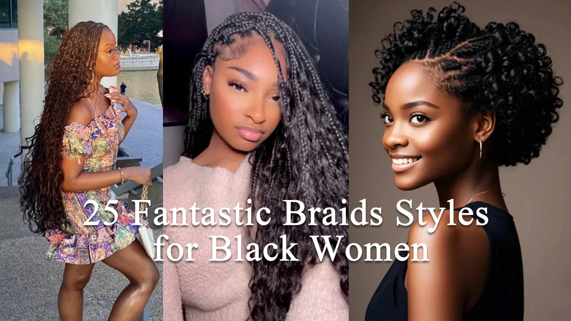 25 Fantastic Braids Styles for Black Women