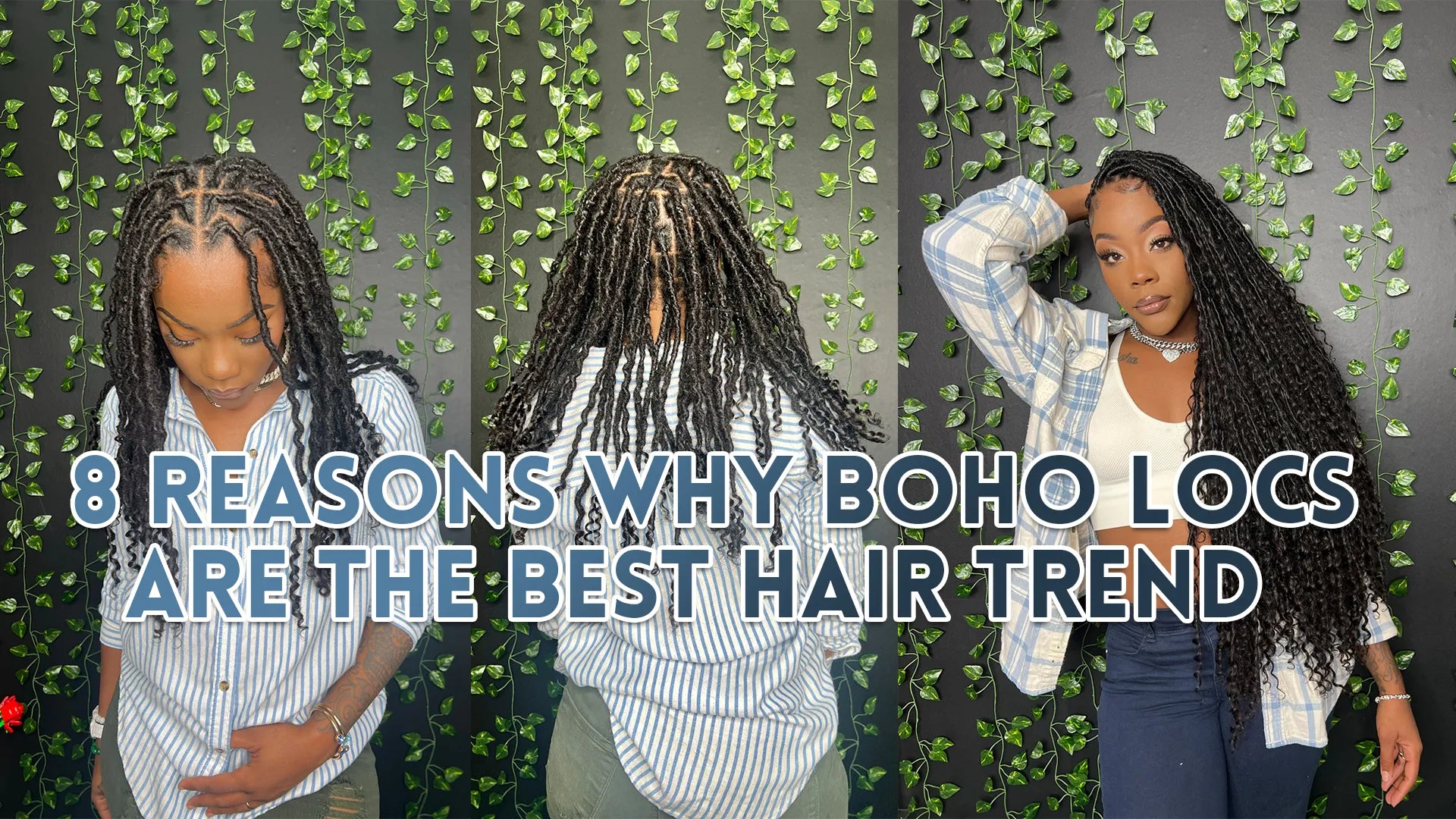 8 Reasons Why Boho Locs are the Best Hair Trend