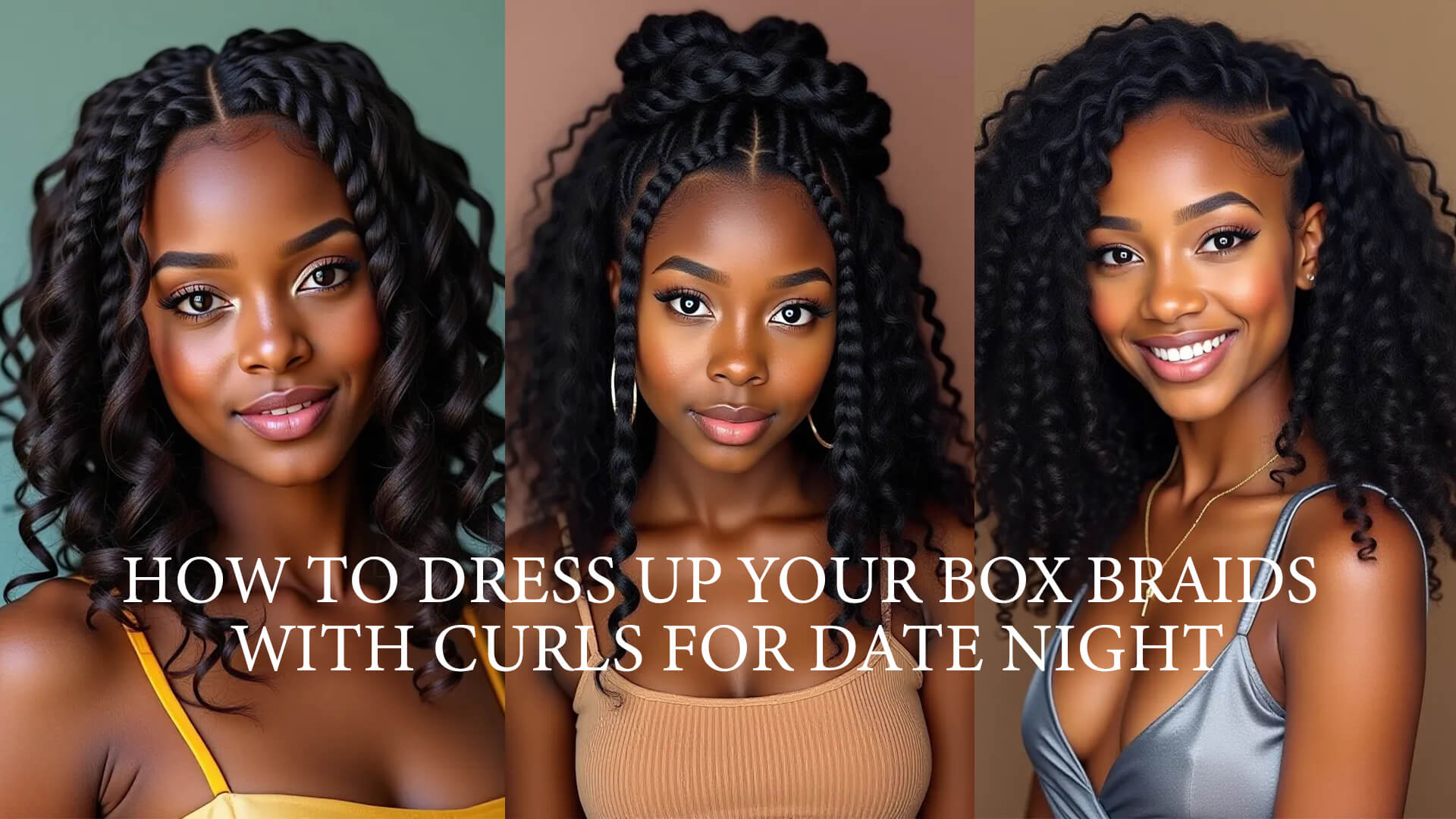 How to Dress Up Your Box Braids with Curls for Date Night