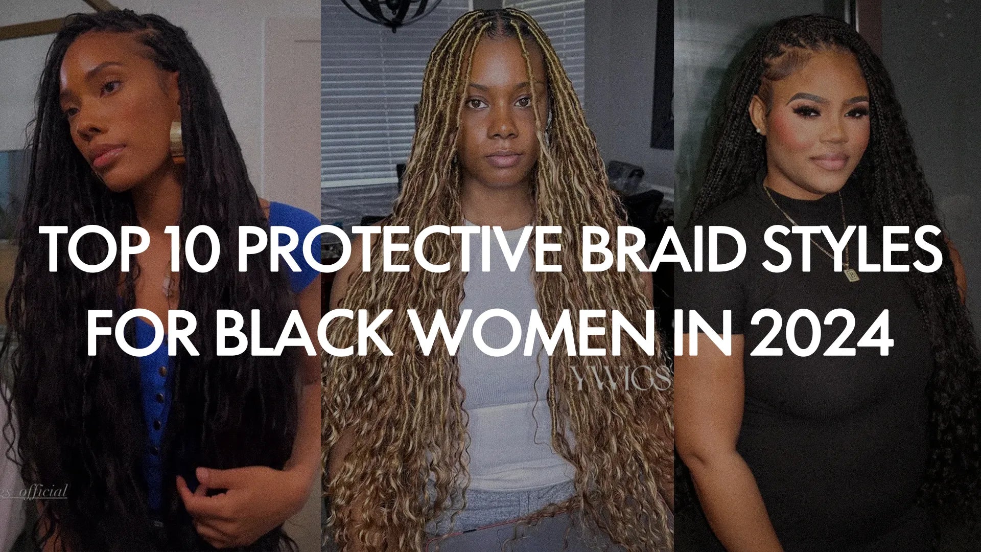 Top 10 Protective Braid Styles for Black Women in 2024