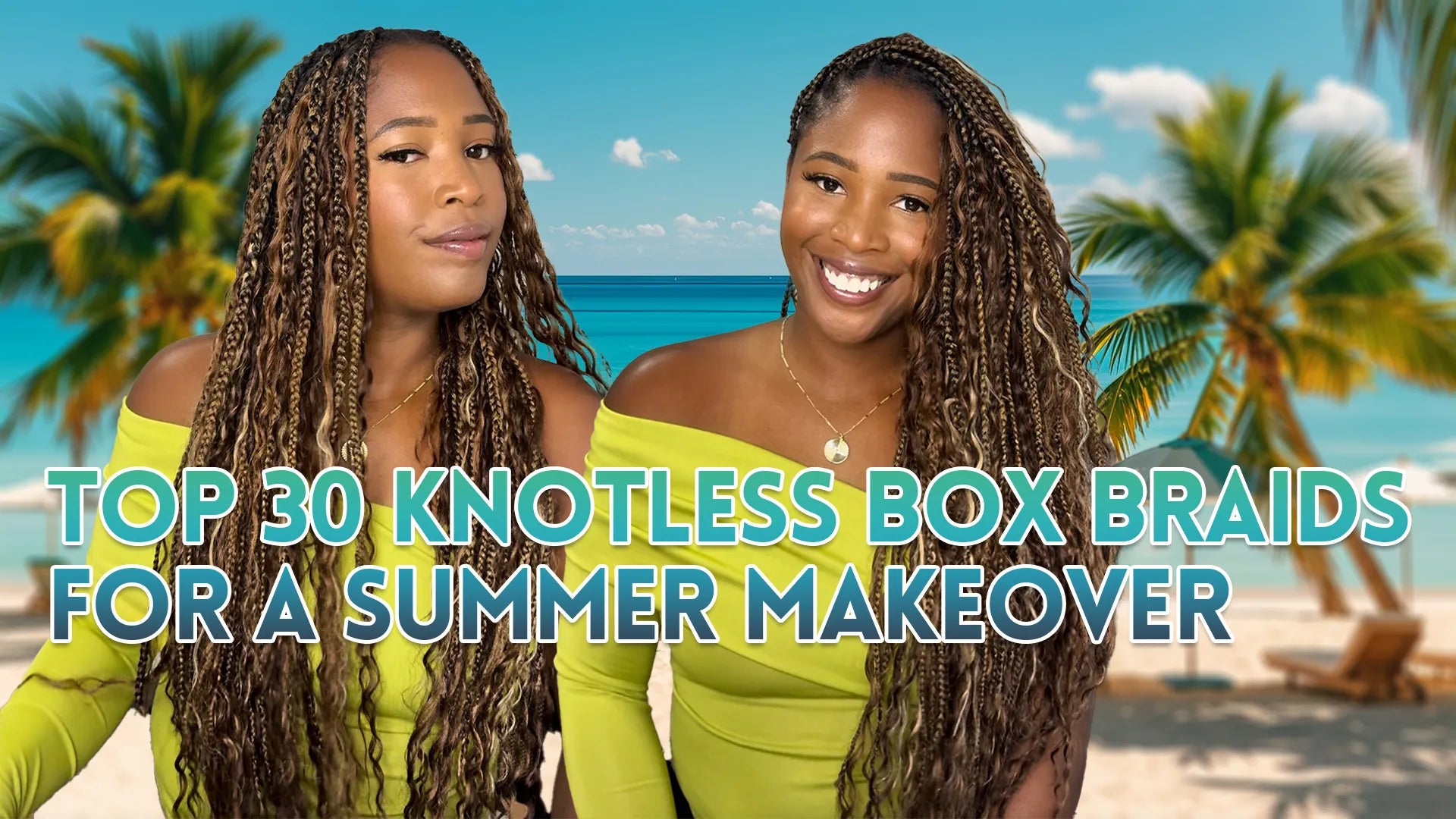 Top 30 Knotless Box Braids for a Summer Makeover